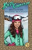Mystery on Majestic Mountain (Kristi Cameron) (Volume 9)