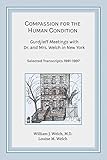 Compassion for the Human Condition: Gurdjieff Meetings with Dr. and Mrs. Welch in New York by 
