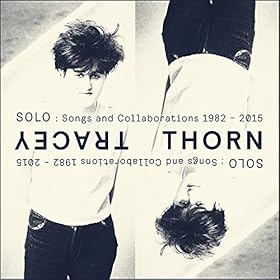 Solo: Songs And Collaborations 1982-2015