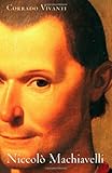 Niccolò Machiavelli: An Intellectual Biography
