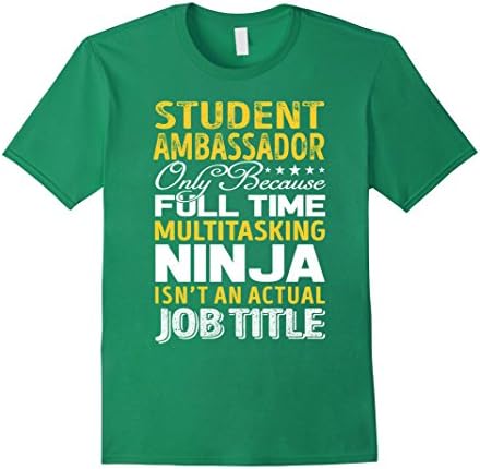 Mens Student Ambassador Is Not An Actual Job Title TShirt Medium Kelly Green