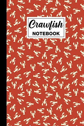 Crawfish Notebook: Crawfish Lined Notebook - Crawfish Themed Gift For Lobster Lovers And Crawfish Lovers - Good For Writing Notes, Drawing, Note Taking - 6 x 9 Inches - 120 Crawfish Themed Pages