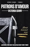 Patrons d'amour (Boss t. 3) (French Edition) by Victoria Quinn