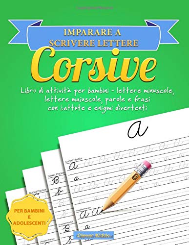 Amazon It Imparare A Scrivere Lettere Corsive Libro Di Attivita Per Bambini Lettere Minuscole Lettere Maiuscole Parole E Frasi Con Battute E Enigmi Divertenti Clever Kiddo Libri