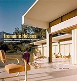 Tremaine Houses: One Family's Patronage of Domestic Architecture in Midcentury America by Volker M. Welter