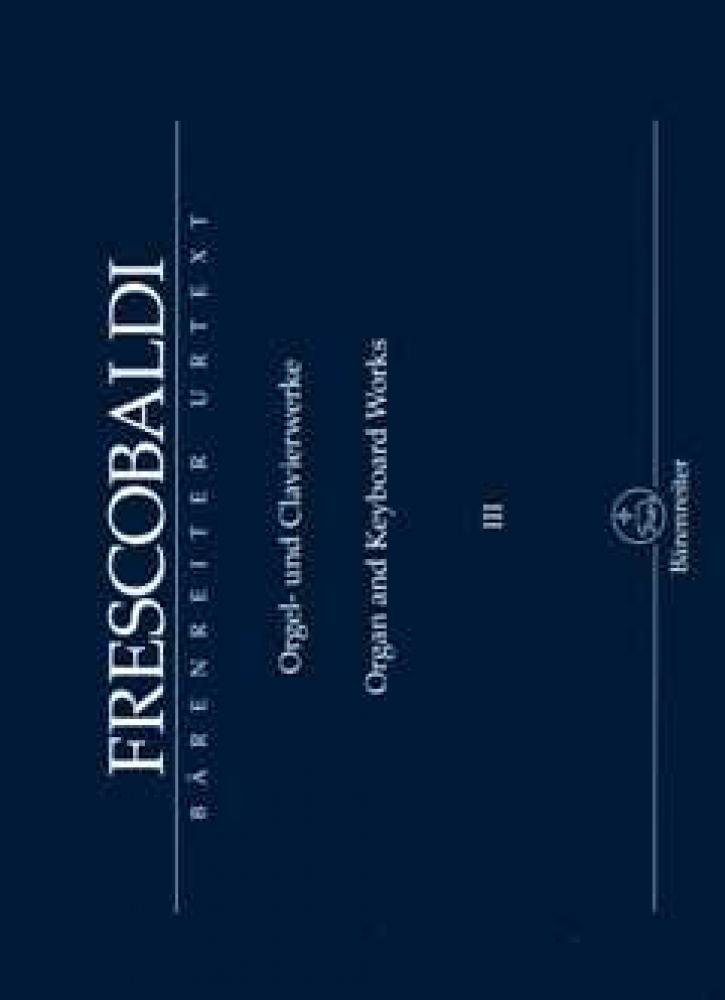 Orgel- und Clavierwerke, Band III: Il Secondo Libro di Toccate (Rom, Borboni, 1627, 2/1637)