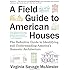 A Field Guide to American Houses (Revised): The Definitive Guide to Identifying and Understanding America's Domestic Architecture