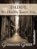 Daddy, We Hardly Knew You by 