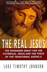 The Real Jesus: The Misguided Quest for the Historical Jesus and the Truth of the Traditional Go