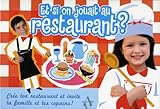 Et si on jouait au restaurant ? (French Edition) by 