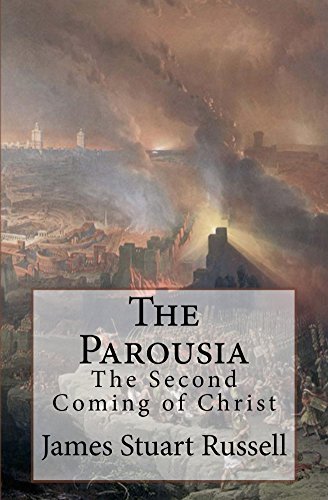 The Parousia The Second Coming Of The Lord Jesus Christ - 