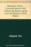 Image de Monsieur China : Comment perdre 450 millions de dollars après avoir fait fortune à Wall Street