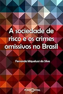 Livro A sociedade de risco e os crimes omissivos no Brasil