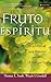El fruto del Espíritu: Conviértase en la persona que Dios quiere que sea (Spanish Edition) by 