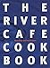 The River Cafe Cookbook by Ruth Rogers, Rose Gray