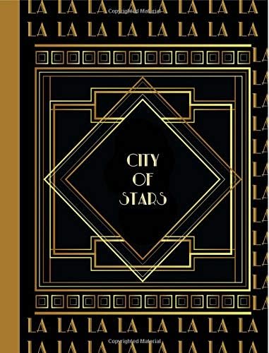 City of Stars: Gifts,Notebook,Lined paper,Fan,lala,musical theatre,Inspirational,journal,art deco,Merchandise,1920's Paperback – August 29, 2018
