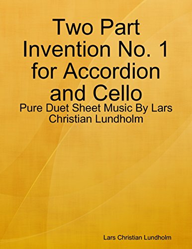 Two Part Invention No. 1 for Accordion and Cello - Pure Duet Sheet Music By Lars Christian Lundholm Kindle Edition