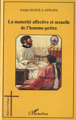 La  maturité affective et sexuelle de l'homme-prêtre