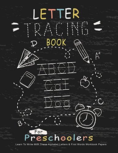 Letter Tracing Book for Preschoolers : Learn To Write With This Alphabet Letters & First Words Workbook Paper: 100 Pages, Large Practice Workbook 8.5 ... and Boys: Volume 1 (Letter Tracing Books)