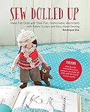 Sew Dolled Up: Make Felt Dolls and Their Fun, Fashionable Wardrobes with Fabric Scraps and Easy Hand Sewing by Boutique sha