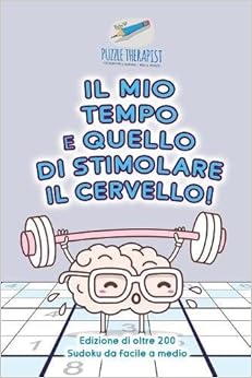 Ebooks Il mio tempo è quello di stimolare il cervello! | Edizione di oltre 200 Sudoku da facile a medio Download PDF