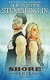 Stumbling In: The Shore Series Book 3