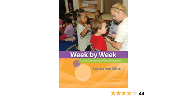 Amazon Com Cengage Advantage Books Week By Week Plans For Documenting Children S Development 9781133941309 Nilsen Barbara Ann Books