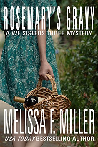 Rosemary's Gravy (A We Sisters Three Mystery Book 1) by [Miller, Melissa F.]