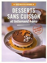 Desserts sans cuisson et tellement bons