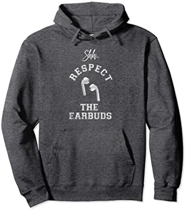 Unisex Shh Respect the Earbuds Silly Rude Antisocial Gym Hoodie Large Dark Heather