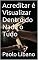 Livro Acreditar é Visualizar Dentro do Nada o Tudo