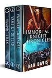 The Immortal Knight Chronicles Box Set 1: Books 1