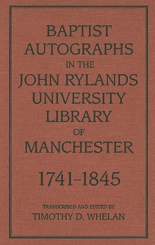Baptist Autographs in the John Rylands University Library of Manchester, 1741-1845 by 