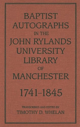 Baptist Autographs in the John Rylands University Library of Manchester, 1741-1845