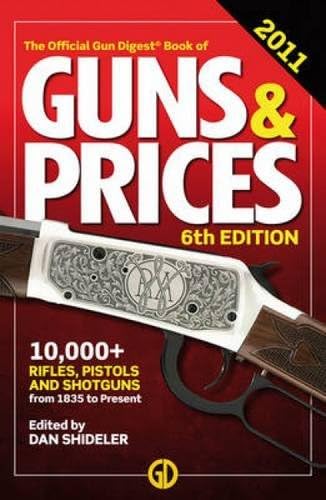The Gun Digest Book of Guns & Prices 2011 (the Official Gun Digest Book of Guns and Prices) Paperback – May 10, 2011