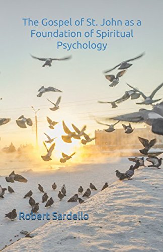 The Gospel of St. John as a Foundation of Spiritual Psychology (Spiritual Psychology Archives)