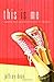 This Is Me: A Teen Girl's Guide to Becoming the Real You