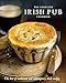 The Complete Irish Pub Cookbook