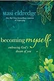 Becoming Myself: Embracing God's Dream of You
