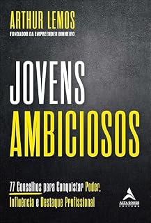 Livro Jovens ambiciosos: 77 conselhos para conquistar poder, influência e destaque profissional