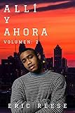Allí y Ahora (Spanish Edition) by Eric Reese