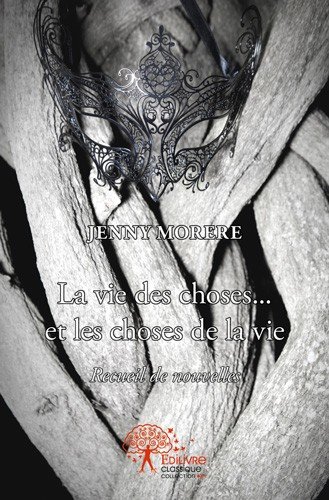 La  vie des choses et les choses de la vie