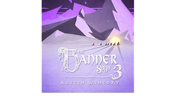 The Banner Saga 3 By Austin Wintory On Amazon Music Amazon Com