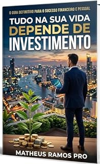Livro Tudo na Sua Vida Depende de Investimento