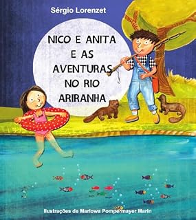 Livro Nico e Anita e as Aventuras no Rio Ariranha