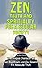 Zen, Truth And Spirituality For A Secular Society: The Unique Character Of Zen Buddhism And Our Search For Absolute Truth (Spirituality, Meditation & Life Choices Series Book 2)