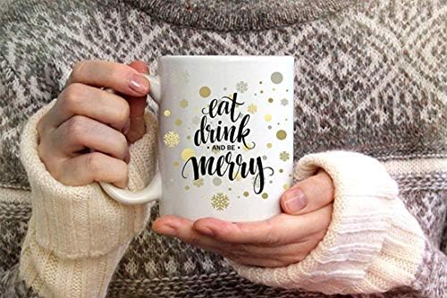 Eat Drink and Be Merry Mug, Christmas mug, Winter Mug, Coffee Mug, Winter Coffee Mug, Snowflake Mug, Christmas Coffee Mug