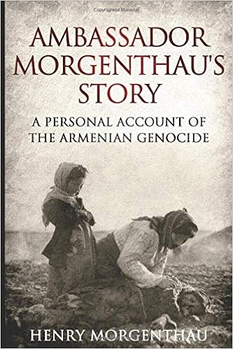 Ambassador Morgenthau S Story A Personal Account Of The Armenian Genocide Morgenthau Henry 9781521766200 Amazon Com Books