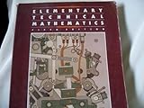 Elementary Technical Mathematics, Ewen, Dale R. and Nelson, C. Robert, 0534132723