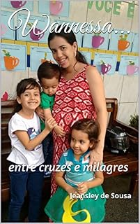 Livro Wannessa...: entre cruzes e milagres